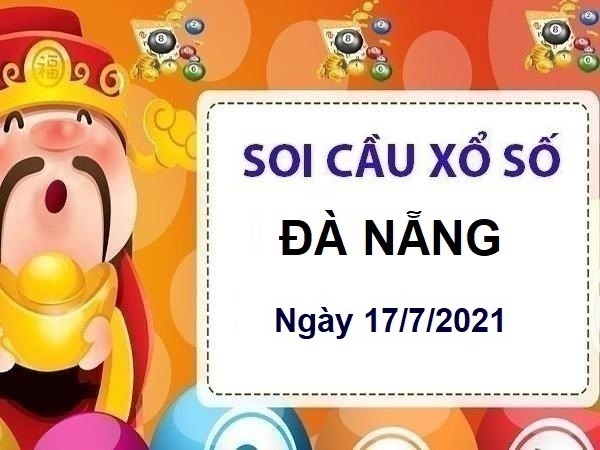 Soi cầu XSDNG ngày 17/7/2021 chốt bạch thủ lô Đà Nẵng