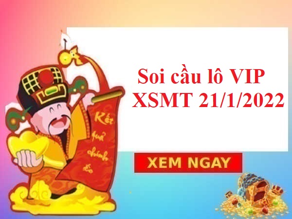 Soi cầu lô VIP KQXSMT 21/1/2022 thứ 6