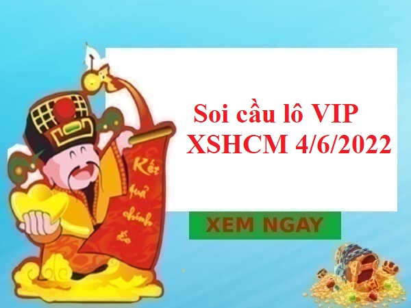 Soi cầu lô VIP XSHCM 4/6/2022 hôm nay
