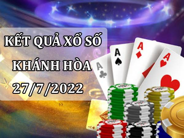 Soi cầu KQSX Khánh Hòa ngày 27/7/2022 dự đoán XSKH thứ 4