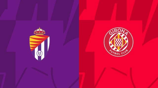Phân tích kèo Valladolid vs Girona, 23h30 ngày 22/4