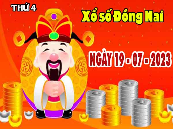 Soi cầu XSDN ngày 19/7/2023 – Soi cầu KQXS Đồng Nai thứ 4
