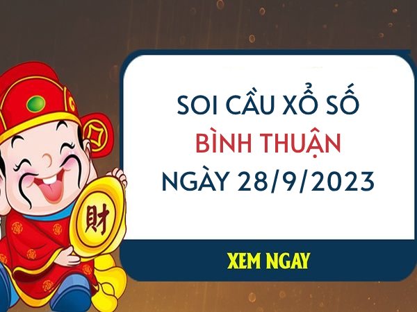 Soi cầu xổ số Bình Thuận ngày 28/9/2023 thứ 5 hôm nay