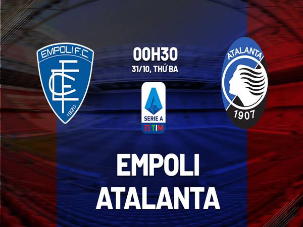 Phân tích kèo Empoli vs Atalanta, 0h30 ngày 31/10