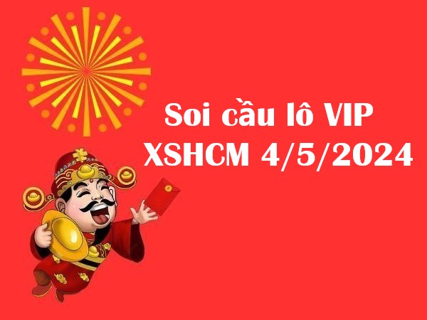 Soi cầu lô VIP XSHCM 4/5/2024 hôm nay