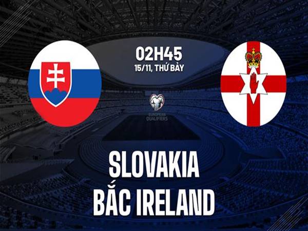 Dự đoán Slovakia vs Bắc Ireland, VL World Cup ngày 15/11